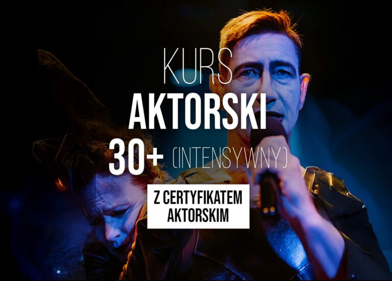 Kurs aktorski 30+ intensywny