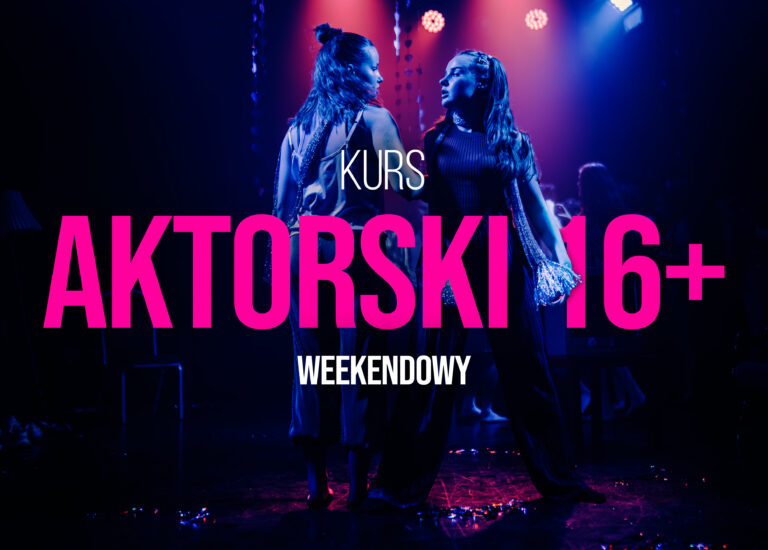 Kurs aktorski 16+